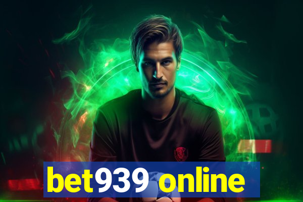 bet939 online